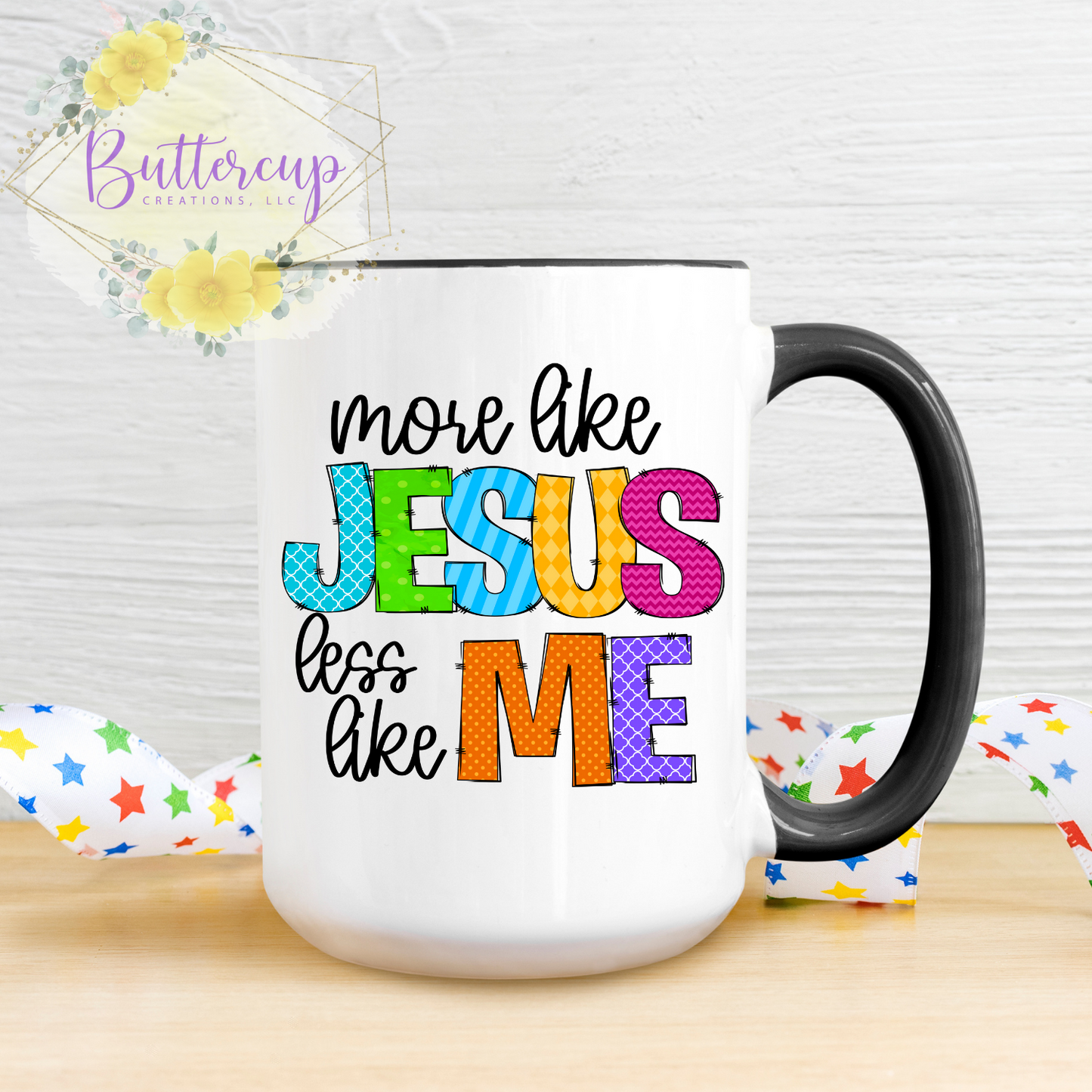More Like Jesus, Less Like Me 15 oz. Ceramic Mug