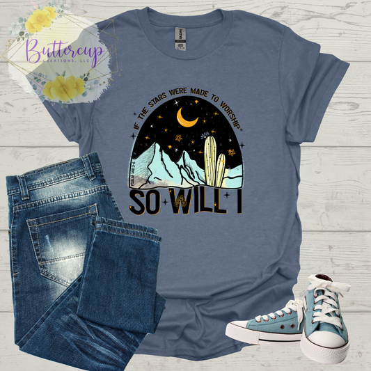 So Will I T-Shirt