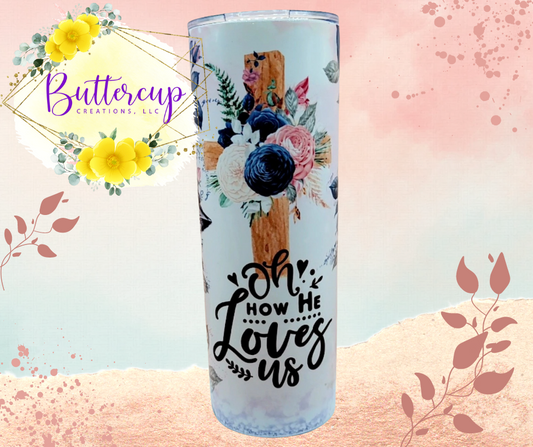 Oh How He Loves Us Tumbler