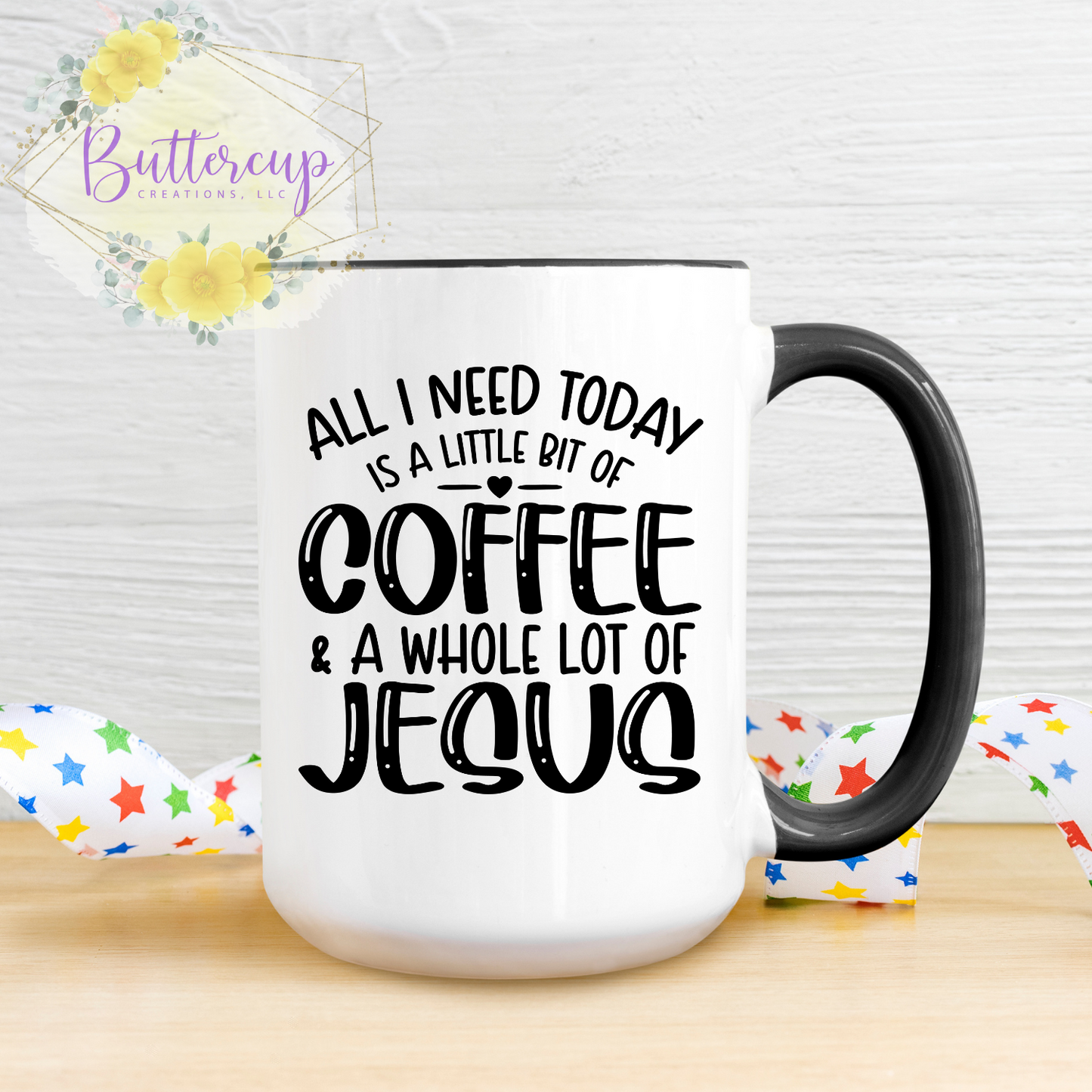 All I Need Today 15 oz. Ceramic Mug