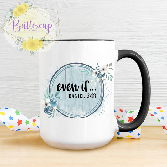 Even If 15 oz. Ceramic Mug