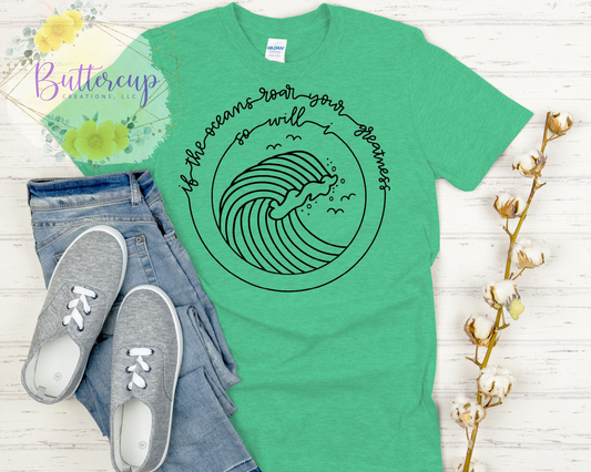 If the Oceans Roar Your Greatness T-Shirt